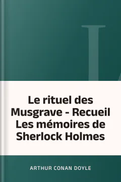 Le rituel des Musgrave - Recueil Les mémoires de Sherlock Holmes - Arthur Conan Doyle