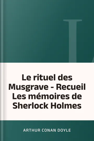 Le rituel des Musgrave - Recueil Les mémoires de Sherlock Holmes d’Arthur Conan Doyle, couverture du livre