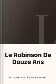 Le Robinson De Douze Ans - Madame Mallès de Beaulieu