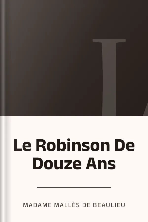 Le Robinson De Douze Ans de Madame Mallès de Beaulieu, couverture du livre