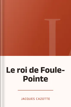 Le roi de Foule-Pointe - Jacques Cazotte