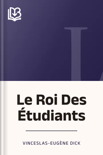 Le Roi Des Étudiants de Vinceslas-Eugène Dick, couverture du livre