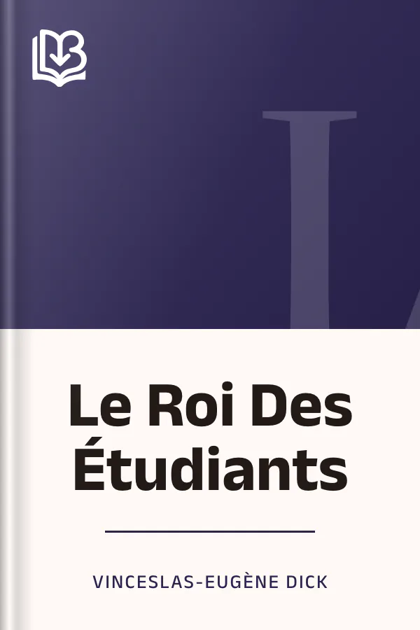 Le Roi Des Étudiants de Vinceslas-Eugène Dick, couverture du livre