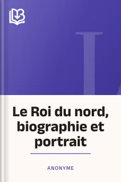 Le Roi du nord, biographie et portrait