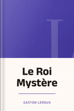 Le Roi Mystère - Gaston Leroux