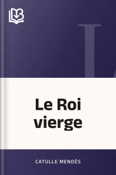 Le Roi vierge - Catulle Mendès