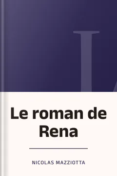 Le roman de Rena - Nicolas Mazziotta