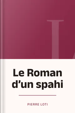 Le Roman d’un spahi - Pierre Loti