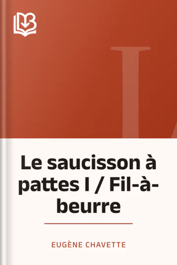 Le saucisson à pattes I / Fil-à-beurre d’Eugène Chavette, couverture du livre