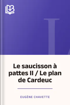 Le saucisson à pattes II / Le plan de Cardeuc - Eugène Chavette