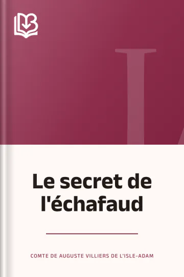 Le secret de l'échafaud d’Auguste, comte de Villiers de L'Isle-Adam, couverture du livre