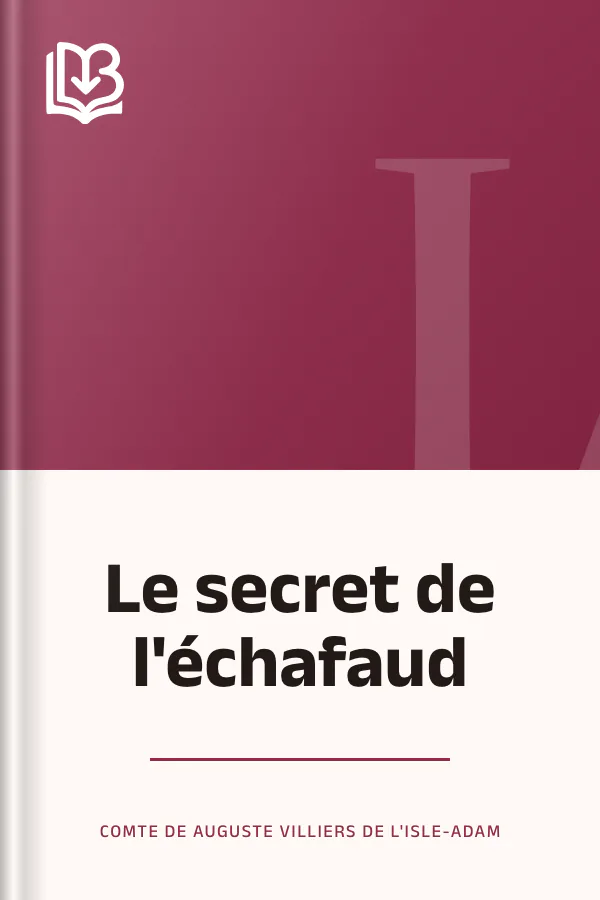 Le secret de l'échafaud de comte de Auguste Villiers de L'Isle-Adam, couverture du livre