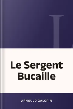 Le Sergent Bucaille - Arnould Galopin