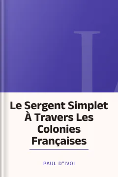 Le Sergent Simplet À Travers Les Colonies Françaises - Paul d"Ivoi