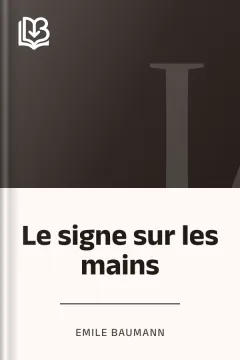 Le signe sur les mains - Emile Baumann