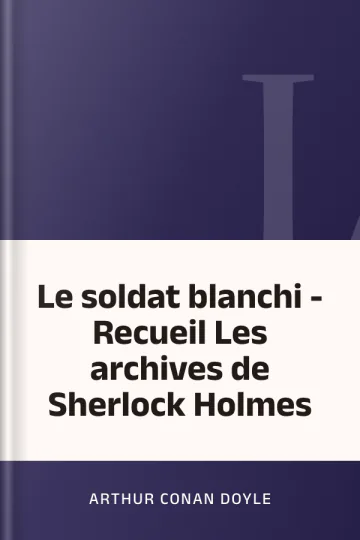 Le soldat blanchi - Recueil Les archives de Sherlock Holmes d’Arthur Conan Doyle, couverture du livre