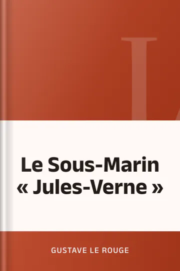 Le Sous-Marin « Jules-Verne » de Gustave Le Rouge, couverture du livre