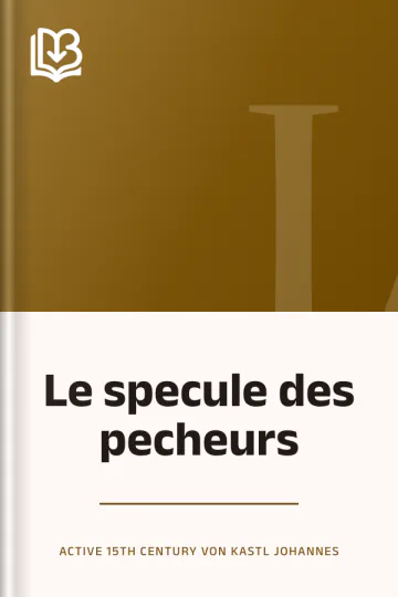 Le specule des pecheurs d’active 15th century von Kastl Johannes, couverture du livre