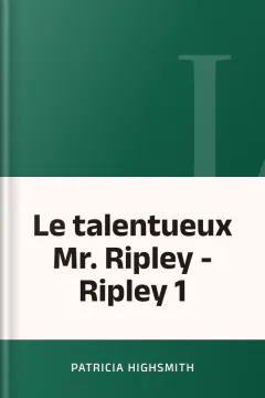 Le talentueux Mr. Ripley - Ripley 1 - Patricia Highsmith