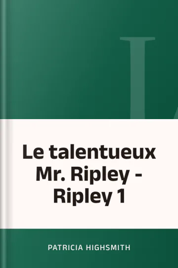 Le talentueux Mr. Ripley - Ripley 1 de Patricia Highsmith, couverture du livre