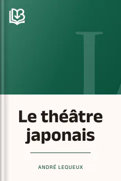 Le théâtre japonais - André Lequeux