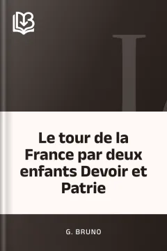 Le tour de la France par deux enfants Devoir et Patrie - G. Bruno
