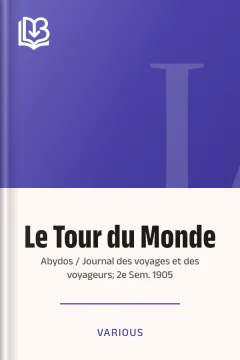 Le Tour du Monde; Abydos / Journal des voyages et des voyageurs; 2e Sem. 1905