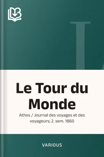 Le Tour du Monde; Athos / Journal des voyages et des voyageurs; 2. sem. 1860 de Various, couverture du livre