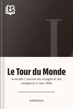 Le Tour du Monde; Australie / Journal des voyages et des voyageurs; 2. sem. 1860