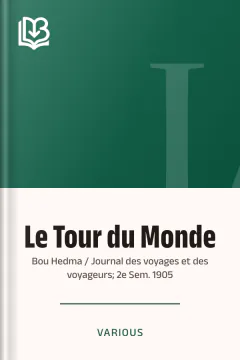 Le Tour du Monde; Bou Hedma / Journal des voyages et des voyageurs; 2e Sem. 1905 - Various