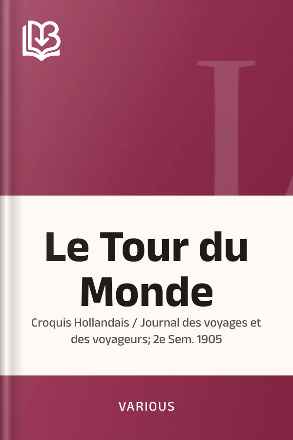 Le Tour du Monde; Croquis Hollandais / Journal des voyages et des voyageurs; 2e Sem. 1905, couverture du livre