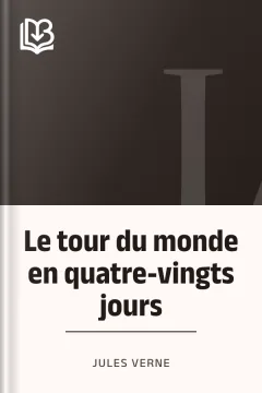 Le tour du monde en quatre-vingts jours - Jules Verne