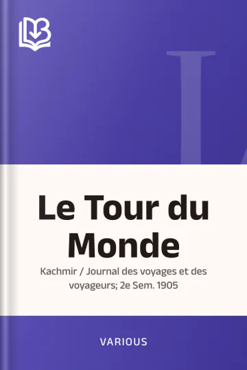 Le Tour du Monde; Kachmir / Journal des voyages et des voyageurs; 2e Sem. 1905 de Various, couverture du livre