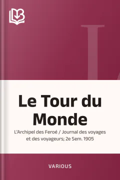Le Tour du Monde; L'Archipel des Feroé / Journal des voyages et des voyageurs; 2e Sem. 1905 - Various