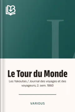 Le Tour du Monde; Les Yakoutes / Journal des voyages et des voyageurs; 2. sem. 1860 - Various