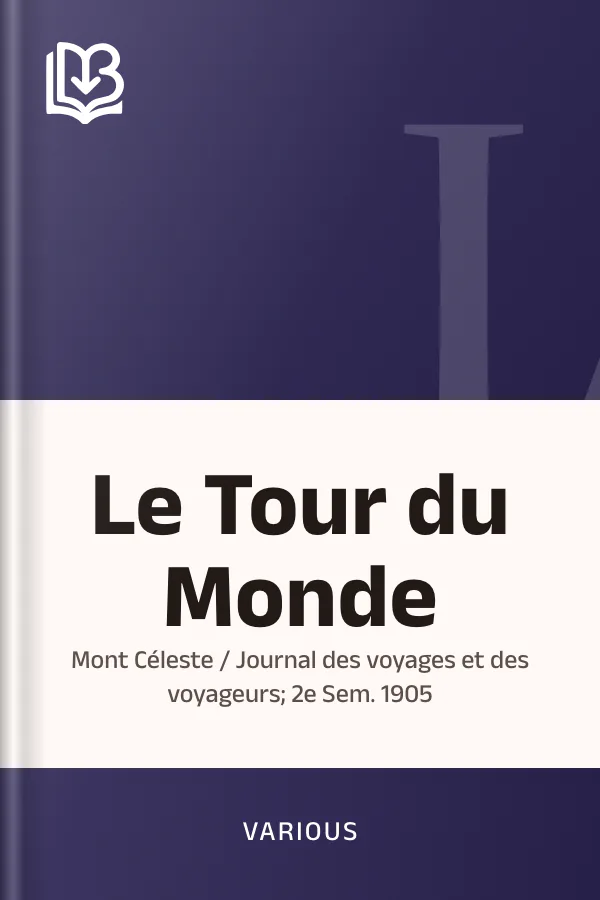 Le Tour du Monde; Mont Céleste / Journal des voyages et des voyageurs; 2e Sem. 1905, couverture du livre