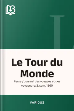 Le Tour du Monde; Perse / Journal des voyages et des voyageurs; 2. sem. 1860 - Various