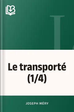 Le transporté (1/4) - Joseph Méry
