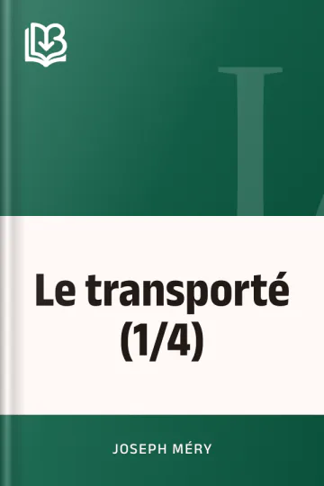 Le transporté (1/4) de Joseph Méry, couverture du livre