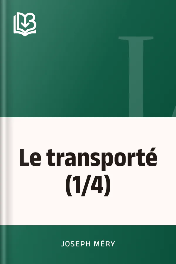 Le transporté (1/4) de Joseph Méry, couverture du livre