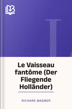 Le Vaisseau fantôme (Der Fliegende Holländer) - Richard Wagner