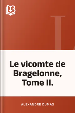Le vicomte de Bragelonne, Tome II. - Alexandre Dumas