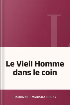 Le Vieil Homme dans le coin - Baronne Emmuska Orczy
