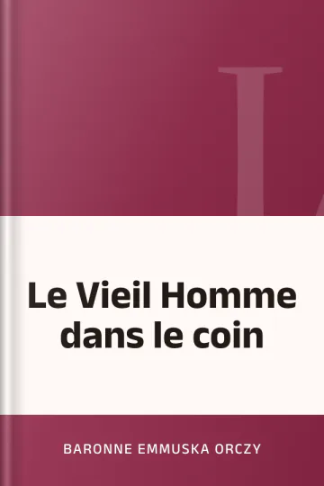 Le Vieil Homme dans le coin de Baronne Emmuska Orczy, couverture du livre
