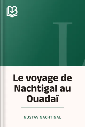 Le voyage de Nachtigal au Ouadaï de Gustav Nachtigal, couverture du livre