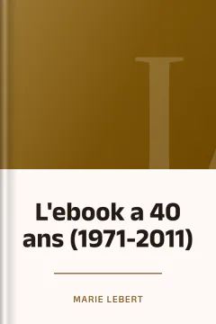 L'ebook a 40 ans (1971-2011) - Marie Lebert