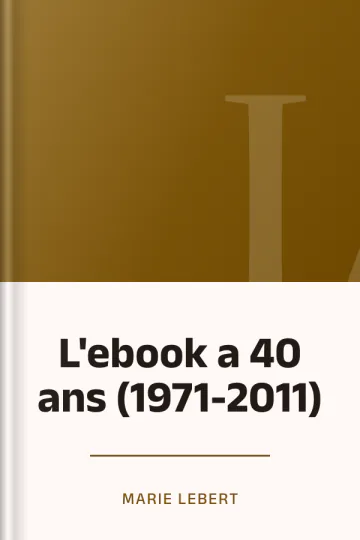 L'ebook a 40 ans (1971-2011) de Marie Lebert, couverture du livre