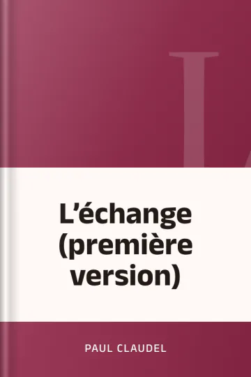 L’échange (première version) de Paul Claudel, couverture du livre