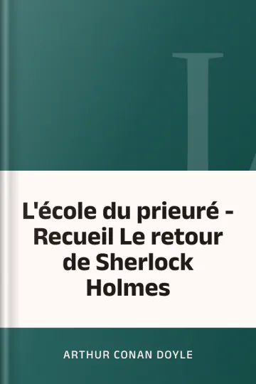 L'école du prieuré - Recueil Le retour de Sherlock Holmes d’Arthur Conan Doyle, couverture du livre