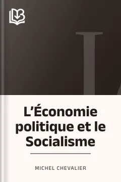 L’Économie politique et le Socialisme - Michel Chevalier
